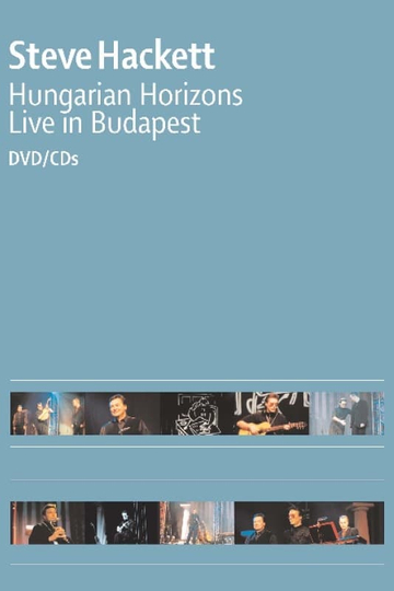 Steve Hackett : Hungarian Horizons - Live in Budapest 2002 Poster