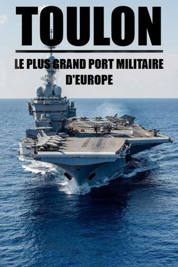 Toulon : Le plus grand port militaire d'Europe