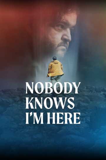 Nobody Knows I'm Here Poster