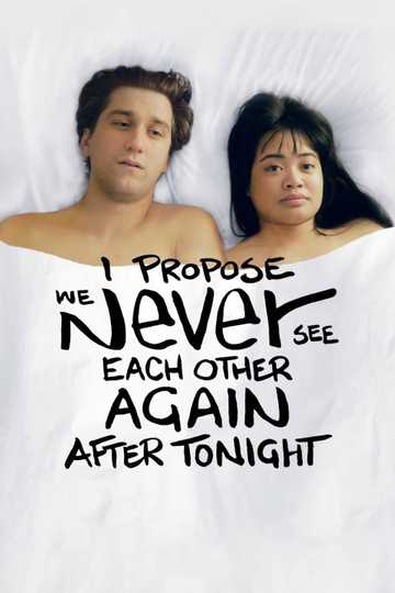 I Propose We Never See Each Other Again After Tonight Poster