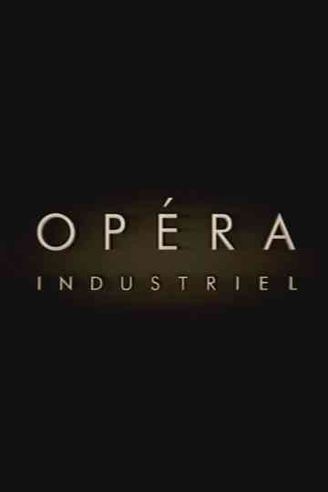 Opéra Industriel