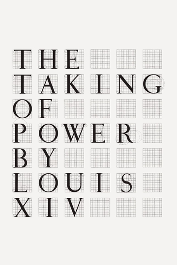 The Taking of Power by Louis XIV Poster