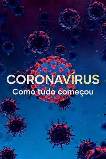 Coronavírus Como Tudo Começou