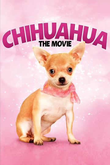 Chihuahua The Movie