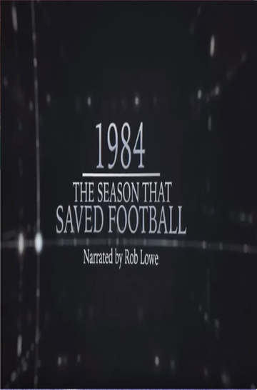 1984  The Season That Saved Football