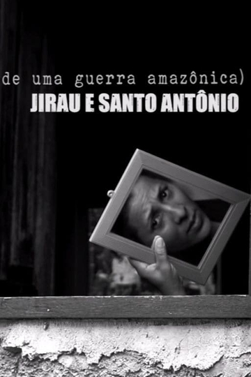 Jirau and Saint Antônio  reports of an amazon war Poster