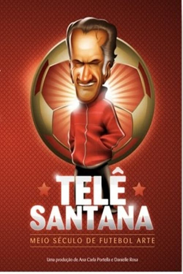 Telê Santana: Meio Século de Futebol Arte