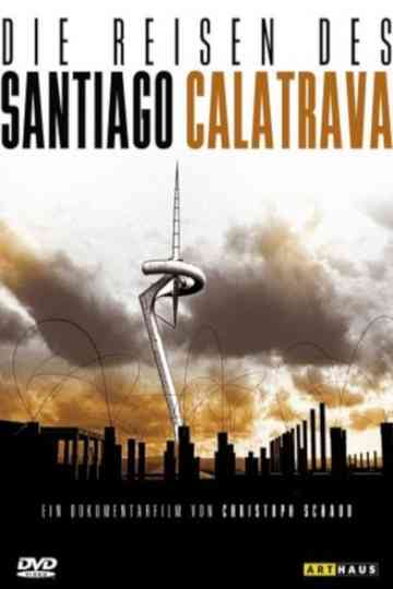 Die Reisen des Santiago Calatrava Poster