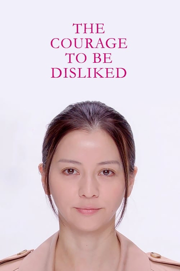 The Courage to be Disliked