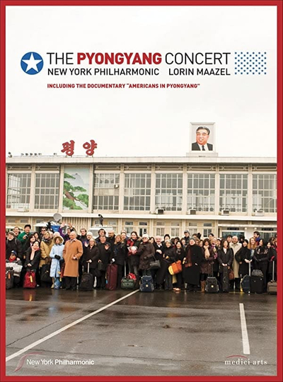 The Pyongyang Concert  New York Philharmonic  Lorin Maazel