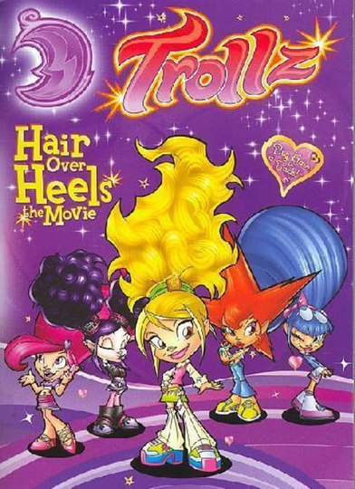 Trollz Hair Over Heels  the Movie