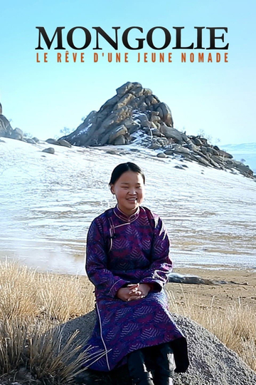 Mongolie le rêve dune jeune nomade Poster
