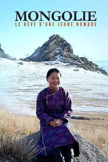 Mongolie le rêve dune jeune nomade