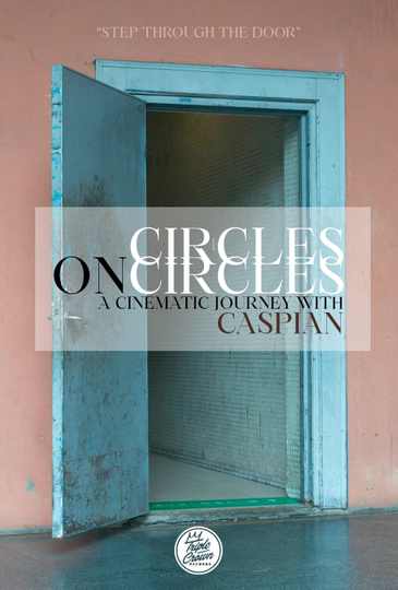 Circles on Circles A Cinematic Journey With Caspian