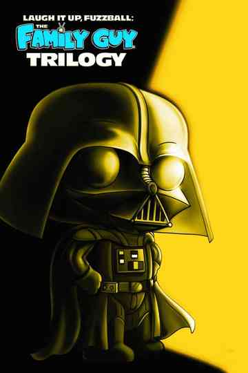 Family Guy Trilogy Collection: Laugh It Up, Fuzzball! Poster