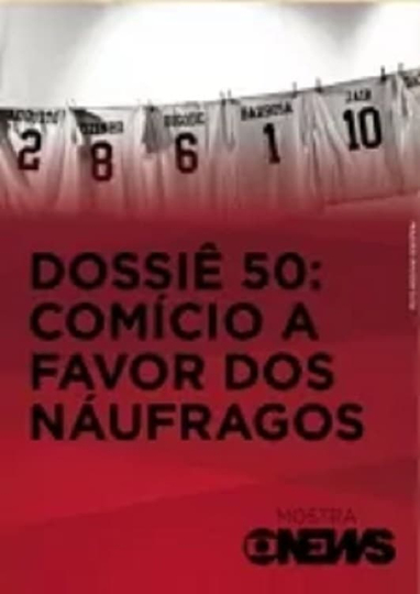 Dossiê 50 Comício a Favor dos Náufragos