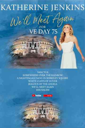 Well Meet Again for VE Day 75 with Katherine Jenkins Poster