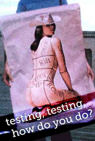 testing, testing, how do you do? Poster