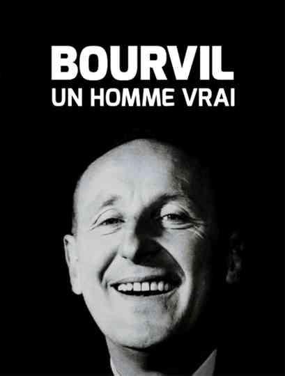 Bourvil, un homme vrai