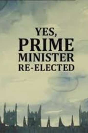 Yes Prime Minister Reelected