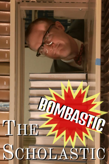 The Bombastic Scholastic