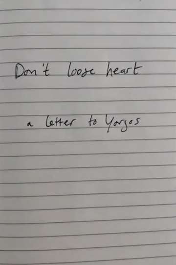 Dont lose heart  a letter to Yorgos