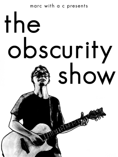 Marc With a C Presents The Obscurity Show Poster