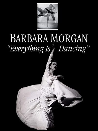 Barbara Morgan Everything is Dancing