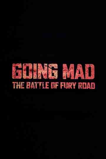 Going Mad: The Battle of Fury Road Poster