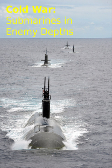 Cold War Submarines In Enemy Depths