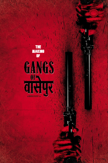 Gangs of Wasseypur  Making Uncut   The Roots of Revenge from Wasseypur