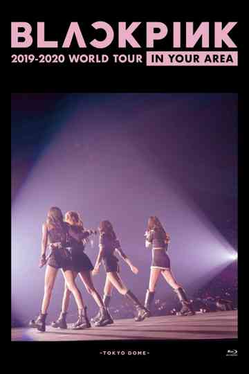 BLACKPINK: In Your Area 2019-2020 World Tour -Tokyo Dome-