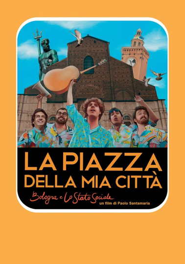 La piazza della mia città - Bologna e Lo Stato Sociale Poster