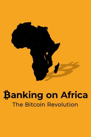 Banking on Africa The Bitcoin Revolution Poster