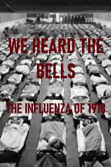 We Heard the Bells The Influenza of 1918