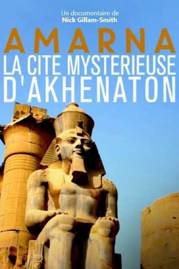 Amarna la cité mystérieuse dAkhenaton