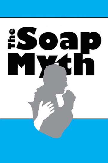 The Soap Myth Poster