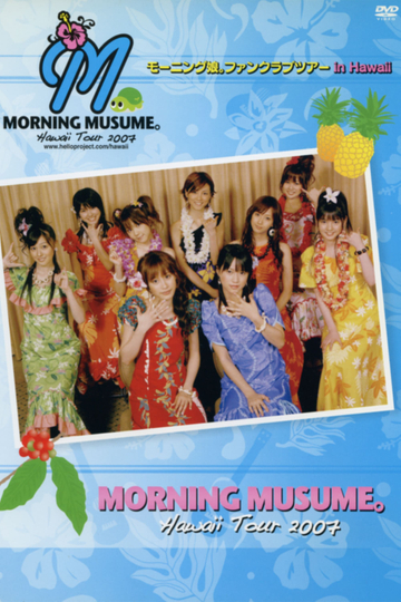 Hawaii FC Tour 2007 Morning Musume