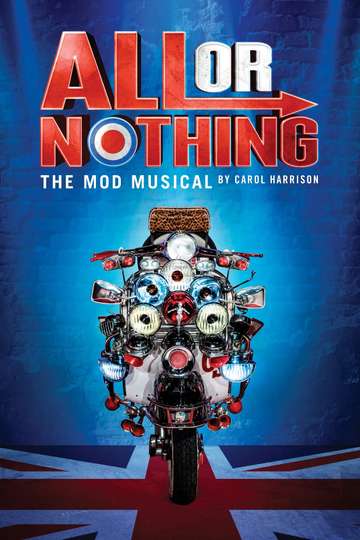 All Or Nothing The Mod Musical