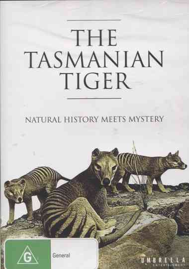 The Tasmanian Tiger Natural History Meets Mystery