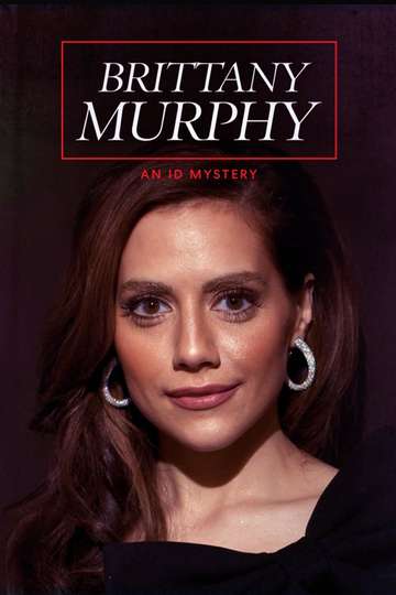 Brittany Murphy An ID Mystery