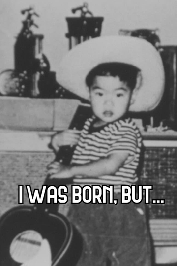 I Was Born, But…