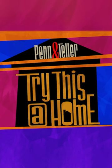 Penn & Teller: Try This at Home Poster