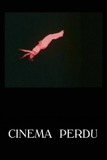 Cinema Perdu  The First Thirty Years of Film