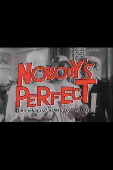 Nobody's Perfect - The Making of Some Like It Hot