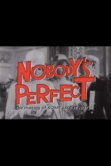Nobodys Perfect  The Making of Some Like It Hot Poster