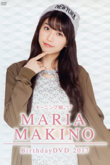 Morning Musume17 Makino Maria Birthday DVD 2017