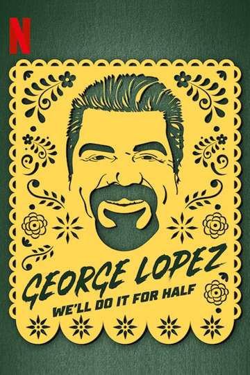 George Lopez Well Do It for Half