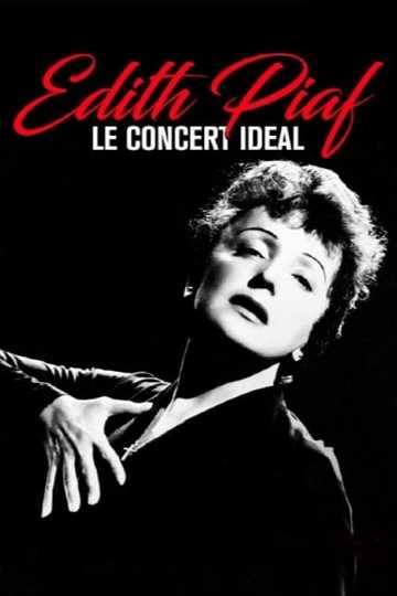 Edith Piaf - Le Concert Ideal