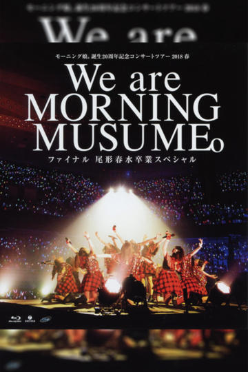 Morning Musume18 2018 Spring Tanjou 20 Shuunen Kinen We are MORNING MUSUME Final Ogata Haruna Sotsugyou Special